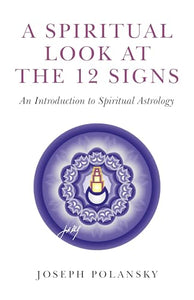 Spiritual Look at the 12 Signs, A – An Introduction to Spiritual Astrology 