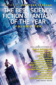 The Best Science Fiction and Fantasy of the Year, Volume Ten 