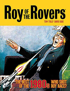 Roy of the Rovers: The Best of the 1980s - Who Shot Roy Race? 