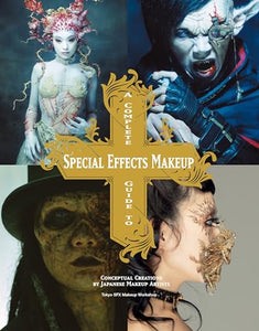 Complete Guide to Special Effects Makeup 