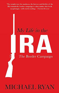 My Life in the IRA: 