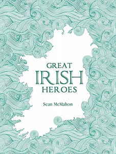 Great Irish Heroes 