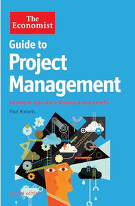 The Economist Guide to Project Management 2nd Edition 