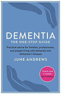 Dementia: The One-Stop Guide 