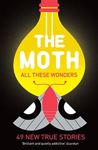 The Moth - All These Wonders 