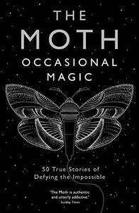 The Moth: Occasional Magic 