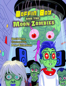 Boffin Boy And The Moon Zombies 