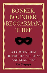 Bonker, Bounder, Beggarman, Thief 