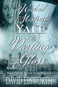 Wicked Mistress Yale, The Parting Glass 