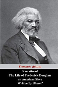 Narrative Of The Life Of Frederick Douglass, An American Slave, Written by Himself 