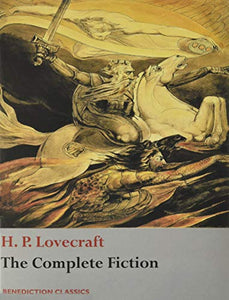 H. P. Lovecraft: The Complete Fiction 