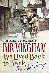 Birmingham We Lived Back to Back - The Real Story 