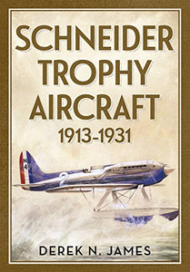 Schneider Trophy Aircraft 1913-1931 