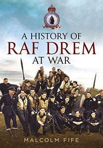 A History of RAF Drem at War 