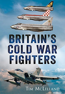 Britain's Cold War Fighters 