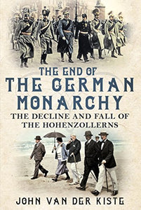 The End of the German Monarchy 