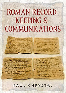 Roman Record Keeping & Communications 