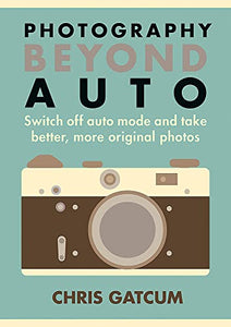 Photography Beyond Auto 