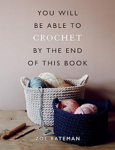 You Will Be Able to Crochet by the End of This Book 