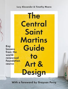 The Central Saint Martins Guide to Art & Design 