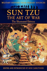 Sun Tzu - The Art of War - The Illustrated Edition 