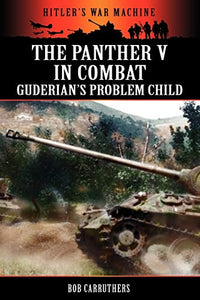 The Panther V in Combat - Guderian's Problem Child 