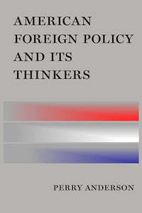 American Foreign Policy and Its Thinkers 