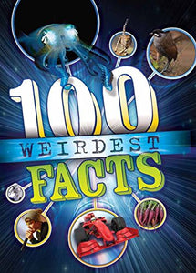 The 100 Weirdest Facts Ever 