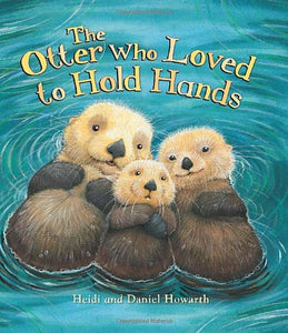 Storytime: The Otter Who Loved to Hold Hands 