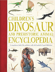 Children's Dinosaur and Prehistoric Animal Encyclopedia 