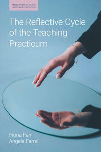 The Reflective Cycle of the Teaching Practicum 