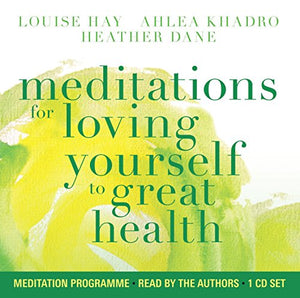 Meditations for Loving Yourself to Great Health 