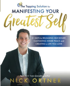 The Tapping Solution for Manifesting Your Greatest Self 