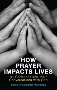 How Prayer Impacts Lives 