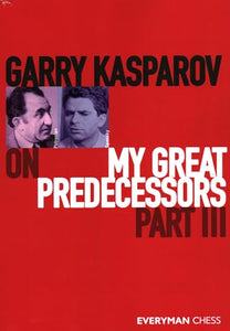 Garry Kasparov on My Great Predecessors 