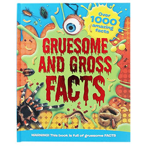 Gruesome and Gross Facts 