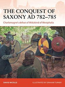 The Conquest of Saxony AD 782–785 