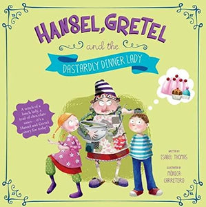 Hansel, Gretel, and the Dastardly Dinner Lady 