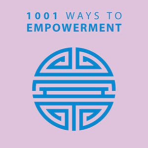 1001 Ways to Empowerment 