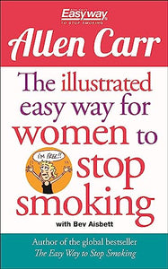 The Illustrated Easy Way for Women to Stop Smoking 