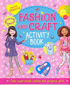 Pretty Fabulous: Fashion and Craft Activity Book 