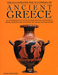 The Illustrated Encyclopedia of Ancient Greece 