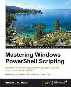 Mastering Windows PowerShell Scripting 