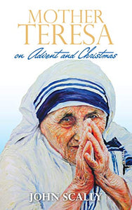 Mother Teresa on Advent and Christmas 