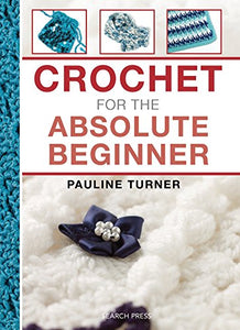 Crochet for the Absolute Beginner 