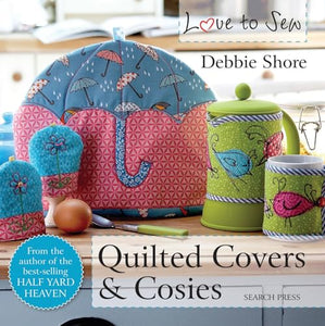 Love to Sew: Quilted Covers & Cosies 