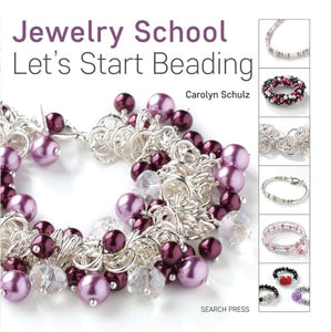 Jewelry School: Let's Start Beading 