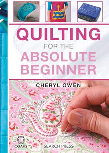 Quilting for the Absolute Beginner 