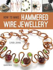 How to Make Hammered Wire Jewellery 