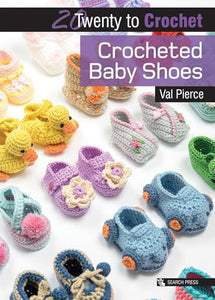 20 to Crochet: Crocheted Baby Shoes 